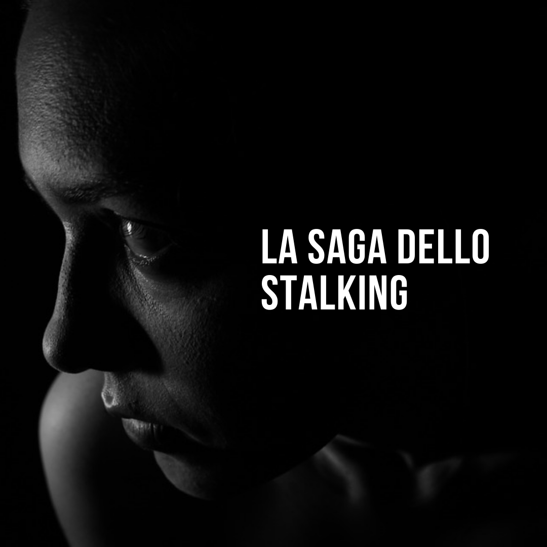la saga dello stalking
